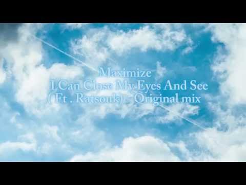 Maximize - Iliyan Yankov -  I Can Close My Eyes And See   (Ft   Ratsouk)