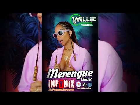 Merengue Clásico INFYNIX El Poder Infinito Dj Willie Malave Productions