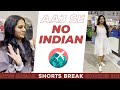 आजसे No Indian चीज़े Shorts Shorts Break