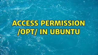 Access permission /opt/ in Ubuntu