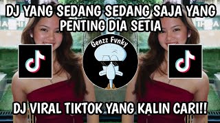 Download lagu DJ YANG SEDANG SEDANG SAJA YANG PENTING DIA SETIA VIRAL TIKTOK TERBARU 2025 ! mp3