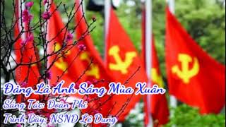 Đảng Là Ánh Sáng Mùa Xuân (Đoàn Phi) - NSND Lê Dung
