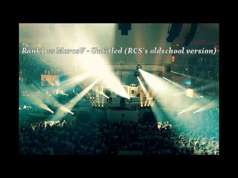 Rank1 vs Marco V - Untitled (RCS"s oldschool version)