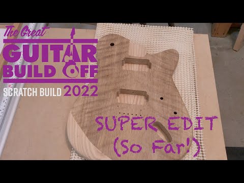 The Great Guitar Build Off 2022 Part 25 - Super Edit So Far!
