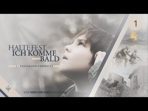 1. Thessalonicher: Freude über junge Gemeinde in Thessalonich – Teil 1 (Kap. 1,1-10)