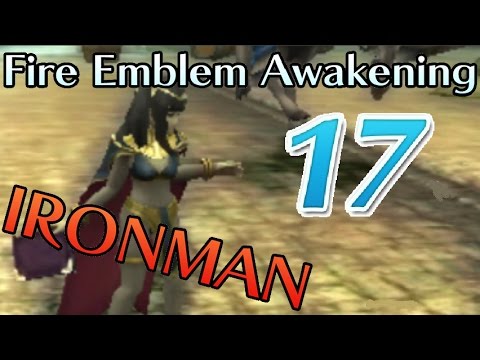 Hey it's Awakening. Fire Emblem Awakening: IRONMAN. Pt. 17 Ch. 12