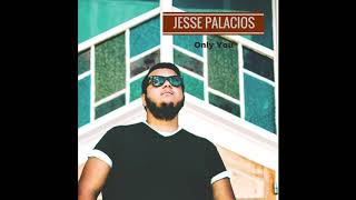 Only You - Jesse Palacios