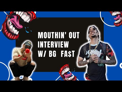BG Fa$t  | The Mouthin Out Podcast w/ Adrian Nyce  #73