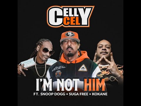 Celly Cel   ft  Snoop Dogg, Suga Free, Kokane   Im Not Him