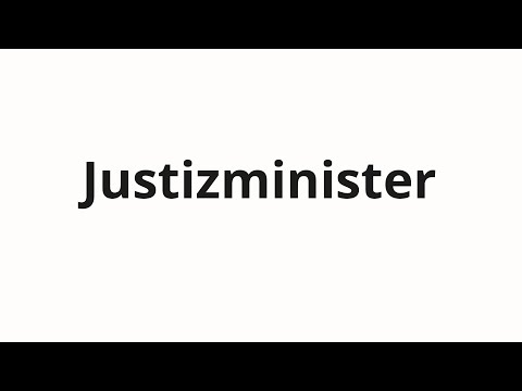 How to pronounce Justizminister