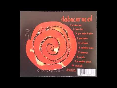 dobacaracol   le calme son  2001 full album