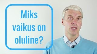 Miks vaikus on oluline?