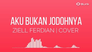 Download lagu 🎵 AKU BUKAN JODOHNYA - ZIELL FERDIAN | LIRIK | COVER mp3 Download lagu 🎵 AKU BUKAN JODOHNYA - ZIELL FERDIAN | LIRIK | COVER mp3