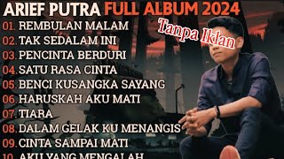 Download lagu ARIEF PUTRA FULL ALBUM TERBARU 2024 | REMBULAN MALAM🎵TAK SEDALAM INI🎵| TERPOPULER TANPA IKLAN mp3