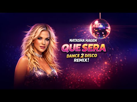 Natasha Hagen - Que Sera (Dance 2 Disco Remix)