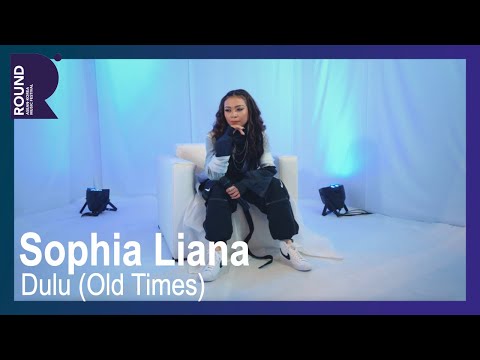 [ROUND FESTIVAL] Sophia Liana - Dulu (Old Times)