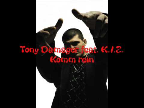 Tony Damager feat K.I.Z. - Komm rein