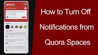 How to Turn Off Spaces Notifications from Quora App?