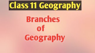 Branches of Geography on Regional Approach / Class 11 Chapter 1 geography