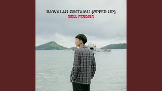 Download lagu Bawalah Cintamu (Speed Up) mp3