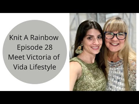 Knit A Rainbow LIVE Episode 28 || Victoria of Vida Lifestyles Safari Collection || Knitting Podcast