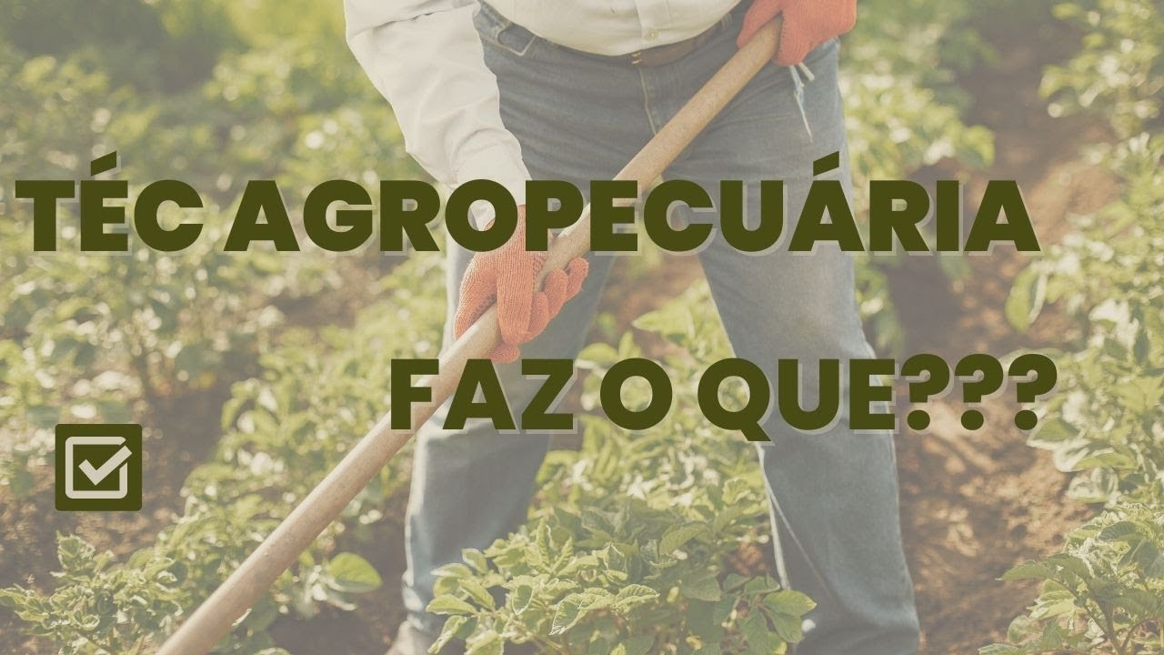 Técnico Agropecuária Na Prática | O QUE FAZ
