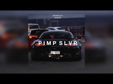Nurkalyi & ZVBXR - PIMP SLVP