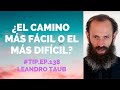 ¿El camino más fácil o el más difícil? #TIP.Ep.138 - Leandro Taub