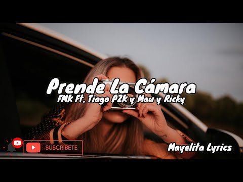 FMK, Tiago PZK, Mau y Ricky - Prende La Cámara RMX (Letra/Lyrics)