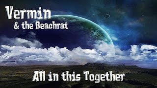 Vermin &amp; the Beachrat  -  All in this Together