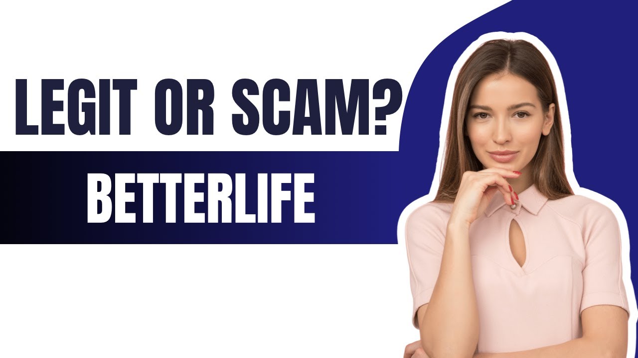 Is Betterlife Shopping Legit or  Another Scam?