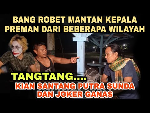 bang Robert mantan kepala preman dari beberapa wilayah tantang Joker ganas dan kian Santang