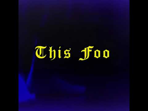 FOOS GONE WILD - This Foo (Feat. Lil Mr. E)