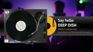 DEEP DISH - Say hello (Angello &amp; Ingrosso remix)