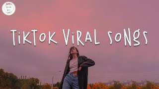 Tiktok viral songs 🍹 Best tiktok songs 2022 ~ T