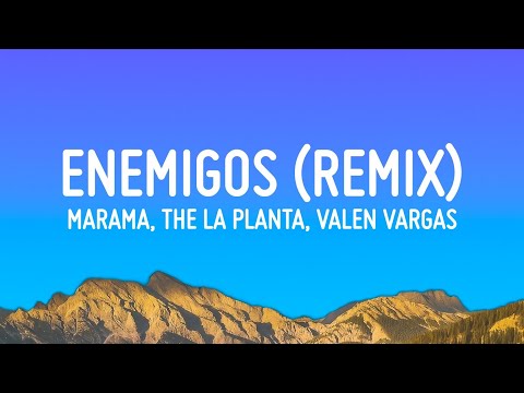 Marama, The La Planta, Valen Vargas - Enemigos (Remix) (Letra/Lyrics)