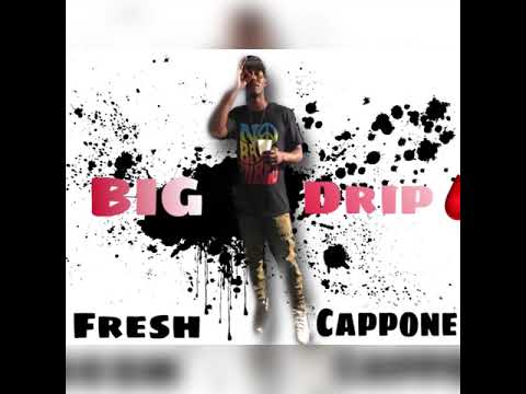 Fresh Cappone - Big Drip 🩸(Audio)