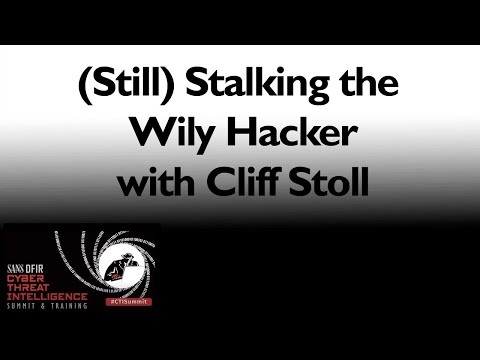 2017 CTI Summit Highlight - Cliff Stoll - (Still) Stalking the Wily Hacker