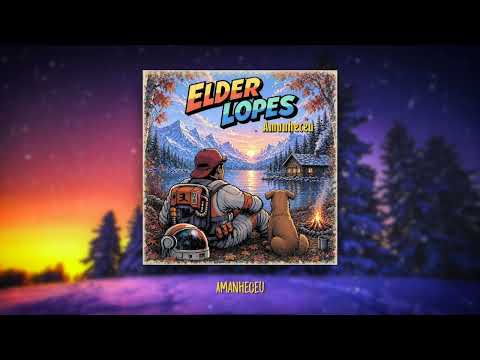 Amanheceu - Elder Lopes