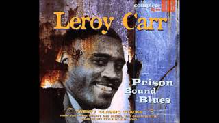 LEROY CARR - LOW DOWN DIRTY BLUES