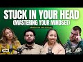 Stuck In Your Head Mastering Your Mindset Generation One Podcast