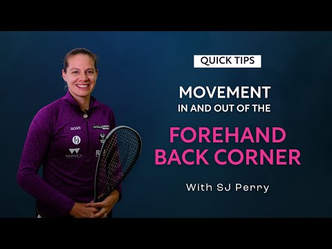 Squash Tips: Movement In And Out Of The Forehand Back Corner | With SJ Perry