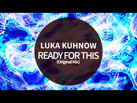 Luka Kuhnow . READY FOR THIS (Original Mix)
