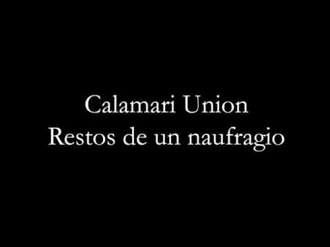 Calamari Union- Restos de un naufragio