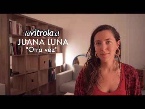 LaVitrola.cl: Juana Luna - Otra vez