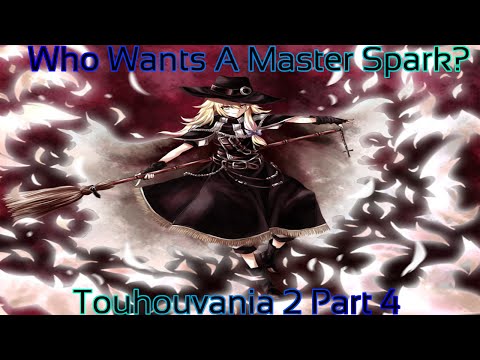 Touhouvania/Koumajou Densetsu 2 Part 4 (Who Wants A Master Spark?!)