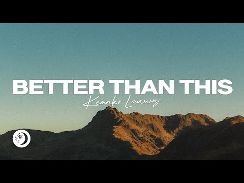 Keanler, Lewyn - Better Than This