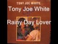 Tony Joe White - Rainy Day Lover
