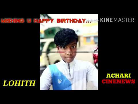 H@pp ¥ Birthday  Lohith  my son ----Best wishes  by achari  cine  news