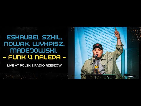 Eskaubei, Szkil, Nowak, Wykpisz, Madejowski - Funk 4 Nalepa (live at Polskie Radio Rzeszów)